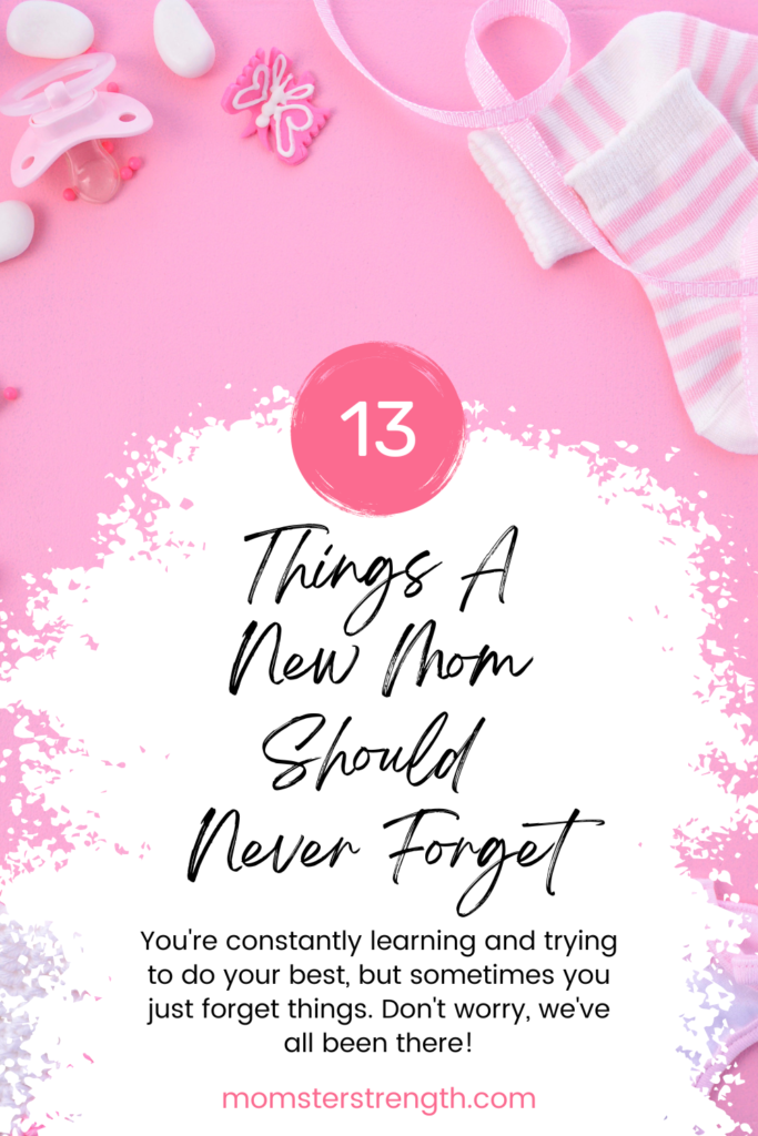 13 things new moms should never forget